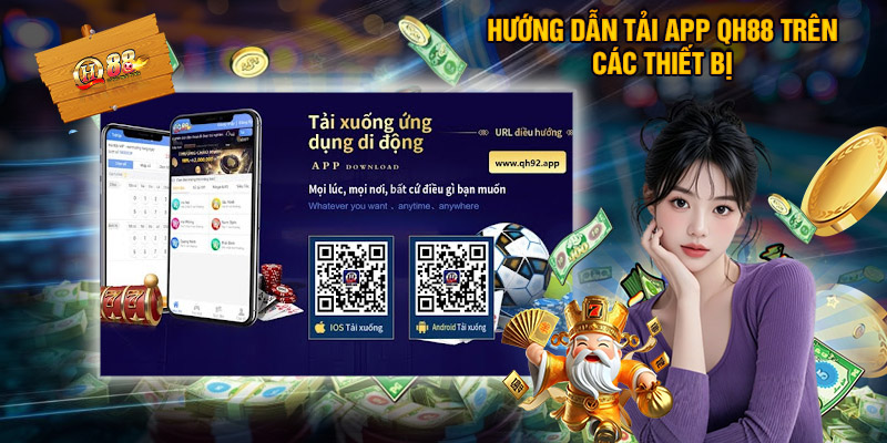 Tải App QH88 – Hướng Dẫn Sử Dụng Chi Tiết Từ A Đến Z 2 Hướng Dẫn Tải App QH88 Trên Các Thiết Bị