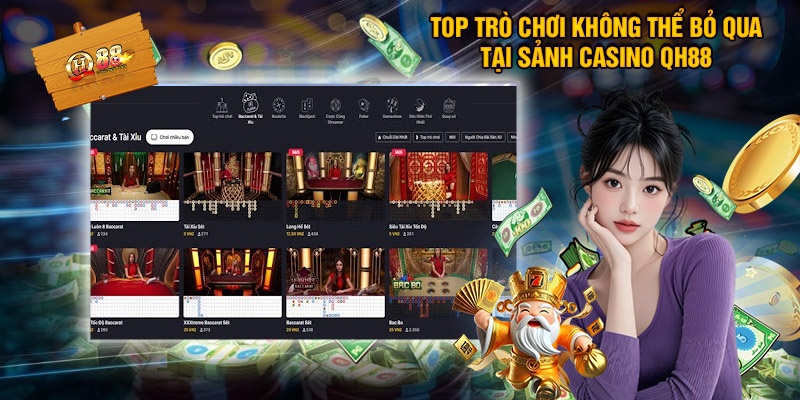 Casino QH88 - Sòng Bài Trực Tuyến Hàng Đầu Châu Á 3 Top Trò Chơi Không Thể Bỏ Qua Tại Sảnh Casino QH88