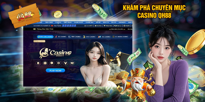 Casino QH88 - Sòng Bài Trực Tuyến Hàng Đầu Châu Á 1 Khám Phá Chuyên Mục Casino QH88