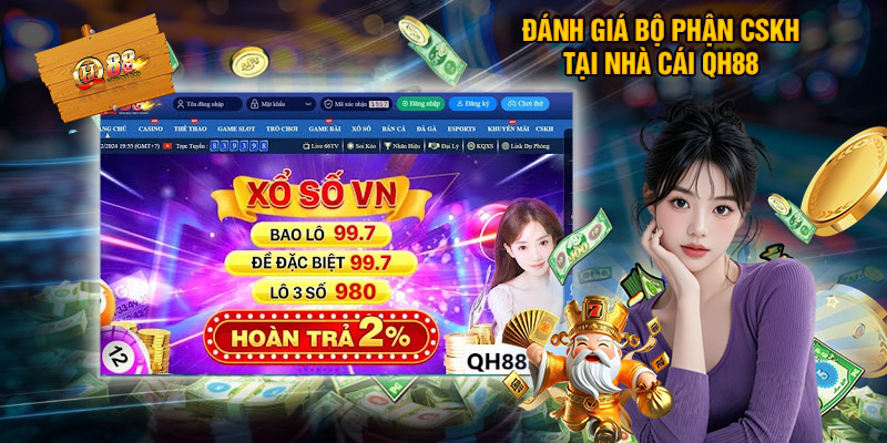Liên Hệ QH88 – Hỗ Trợ Khách Hàng Tận Tâm, Chu Đáo 24/7 1 Đánh Giá Bộ Phận CSKH Tại Nhà Cái QH88