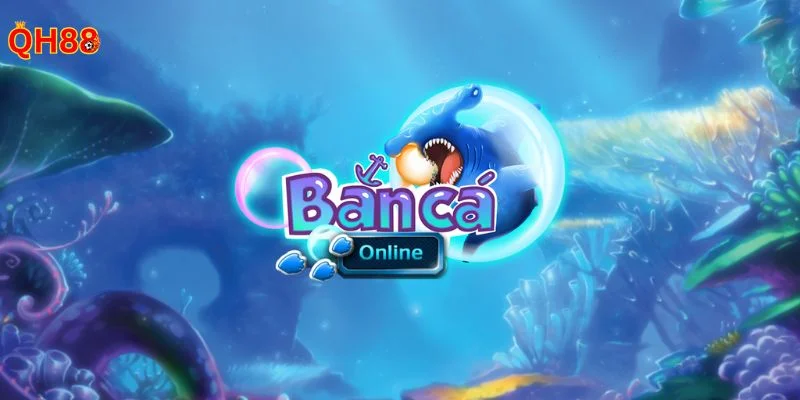 Game Bắn Cá Online QH88: Săn Cá Thả Ga, Kiếm Tiền Cực Đã Sảnh cược game bắn cá online QH88 luôn thu hút đông đảo người chơi tham gia.