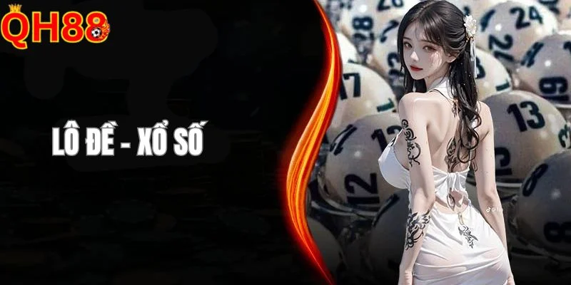 Giới Thiệu QH88 Sảnh chơi lô đề xổ số cực hấp dẫn với nhiều phần thưởng giá trị.