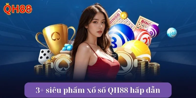Khám phá những hình thức xổ số QH88 hấp dẫn nhất 2025.