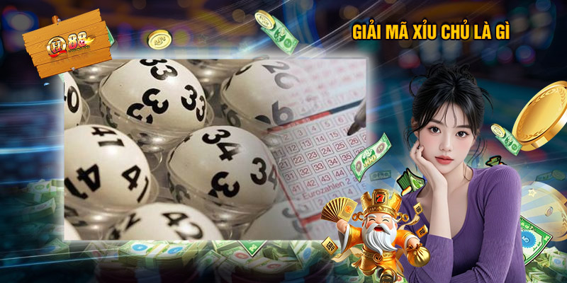 Xỉu Chủ Là Gì? - Bí Quyết Giúp Tăng Khả Năng Chiến Thắng 1 Giải Mã Xỉu Chủ Là Gì